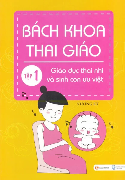 Giáo dục thai nhi và sinh con ưu việt - Vương Kỳ