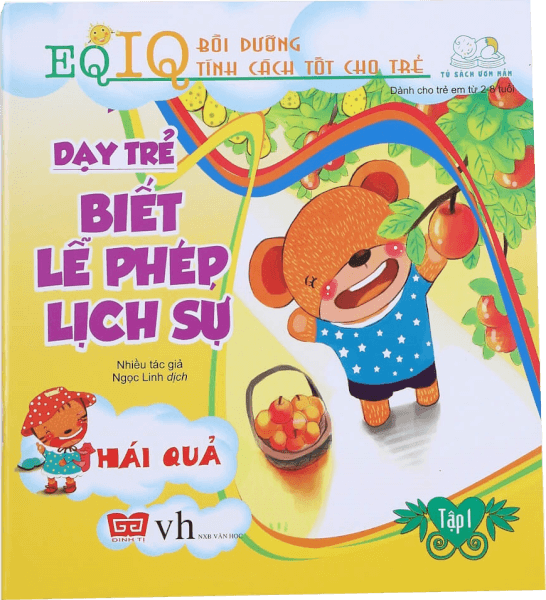 EQ-IQ Bồi dưỡng tính cách tốt cho trẻ - Dạy trẻ biết lễ phép lịch sự 1(35N) - Hái quả