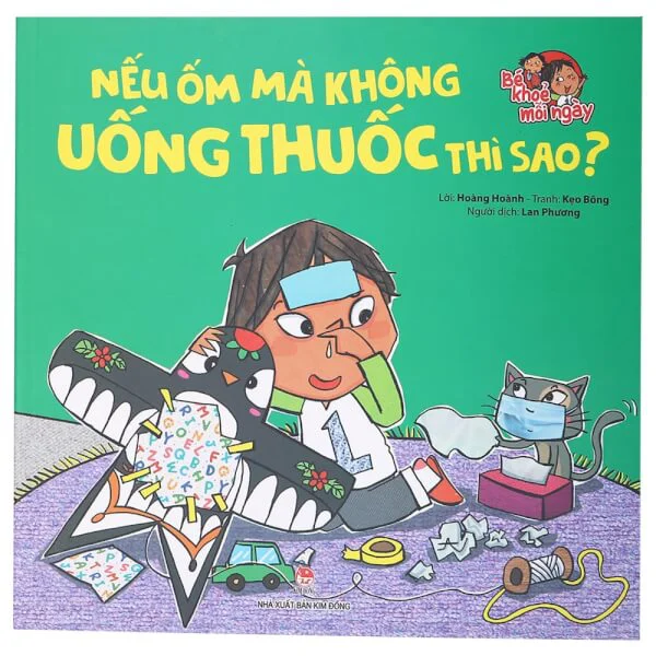 Bé khoẻ mỗi ngày: Nếu ốm mà không uống thuốc thì sao?