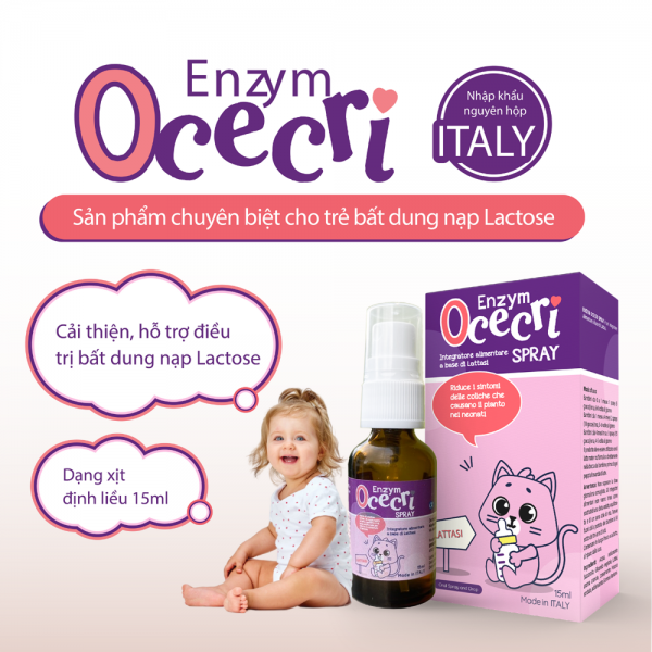 Enzym Lactase Ocecri cho trẻ sơ sinh bất dung nạp Lactase, đau bụng quấy khóc