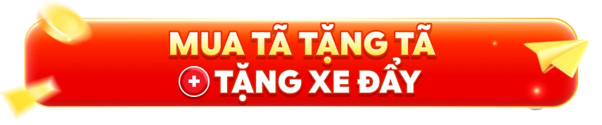 MUA TÃ TẶNG TÃ - TẶNG XE ĐẨY