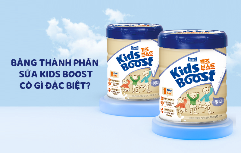 Khám phá bảng thành phần của sữa Kids Boost có gì đặc biệt?