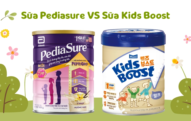 So sánh sữa Pediasure và sữa Kids Boost, nên chọn loại nào cho bé?
