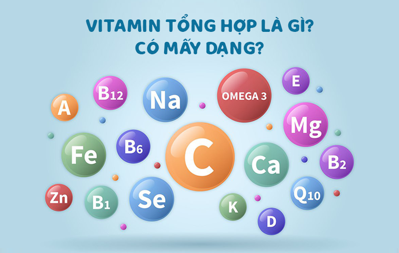 Vitamin tổng hợp cho bé là gì? Có mấy dạng? 