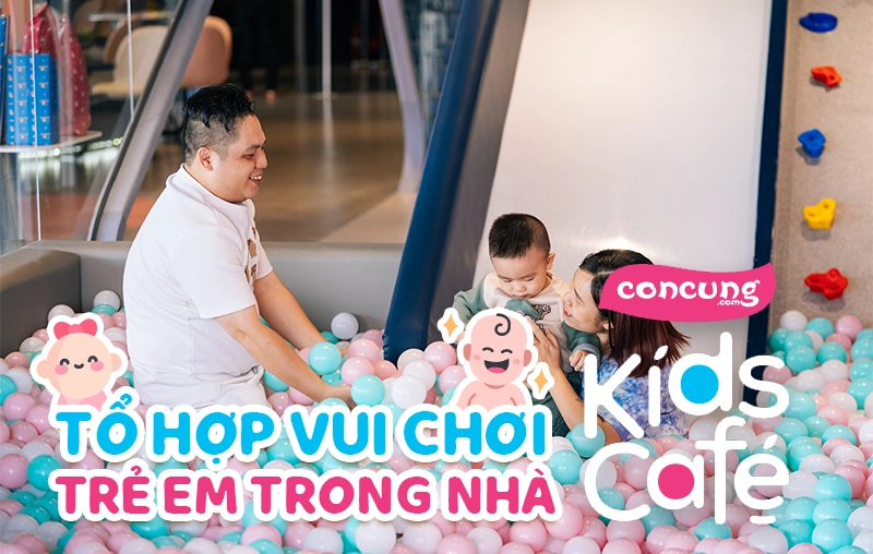 Con Cưng Kids Café - Tổ hợp vui chơi trẻ em trong nhà cực HOT tại trung tâm TP.HCM