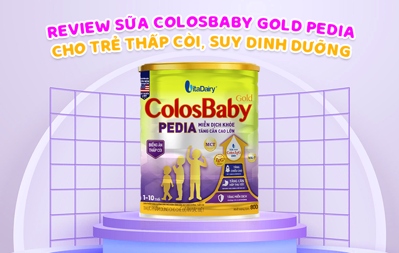 Review sữa ColosBaby Gold Pedia mới có tốt không? Có công dụng gì nổi bật?