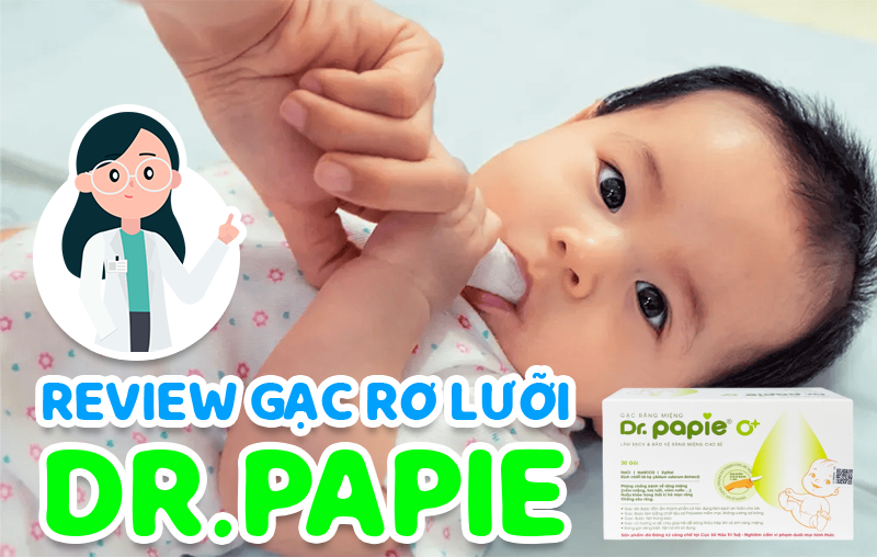 Có nên dùng gạc rơ lưỡi Dr Papie cho bé sơ sinh không? 