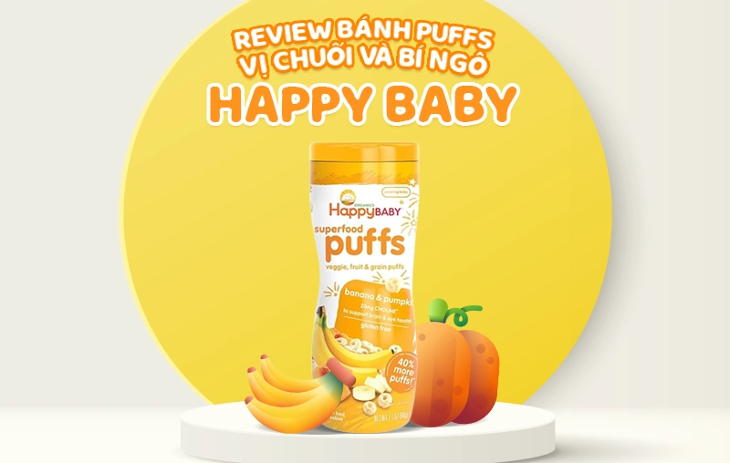 Review bánh puffs vị chuối và bí ngô Happy Baby có tốt không?