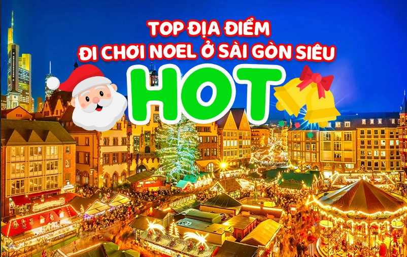 Top địa điểm chơi Noel TPHCM siêu 