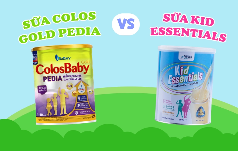 So sánh sữa Colosbaby Pedia và sữa Kids Essentials: Nên chọn loại nào cho bé?