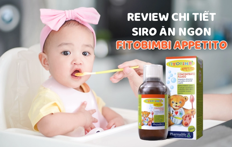 Review siro ăn ngon Fitobimbi Appetito có tốt không? Dùng sao cho đúng?
