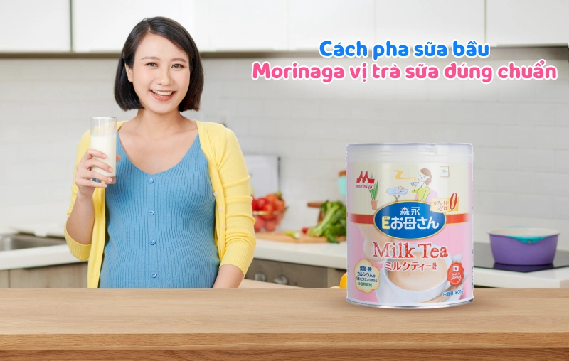 Mách mẹ cách pha sữa bầu Morinaga dạng gói, dạng lon đúng chuẩn