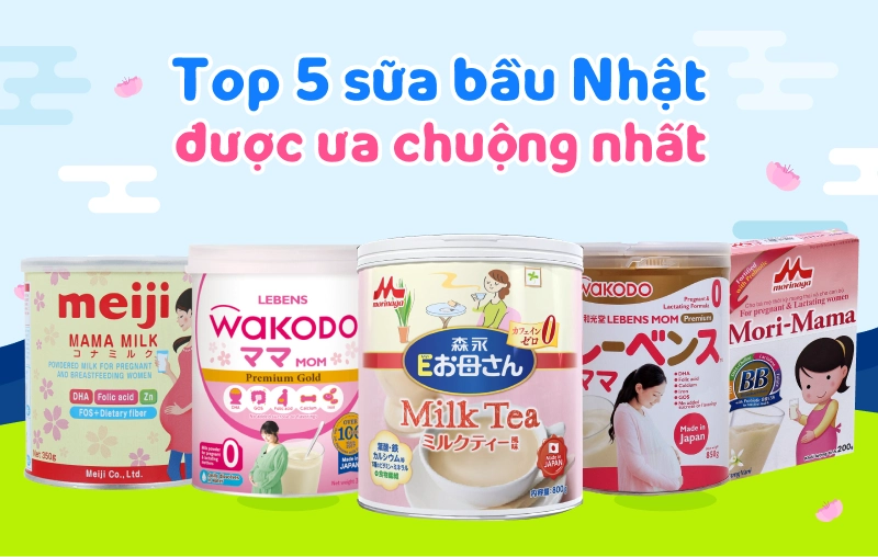Top 5 sữa bầu Nhật Bản được nhiều mẹ bầu tin chọn hiện nay