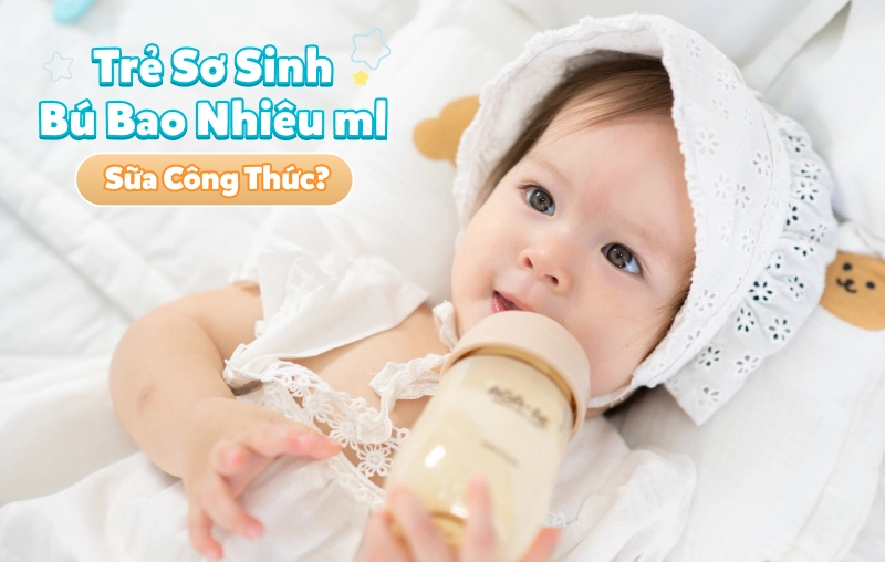 Trẻ sơ sinh bú bao nhiêu ml sữa công thức là đủ?