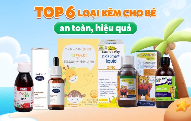 Top 6 sản phẩm kẽm cho bé hiệu quả và được tin dùng hiện nay