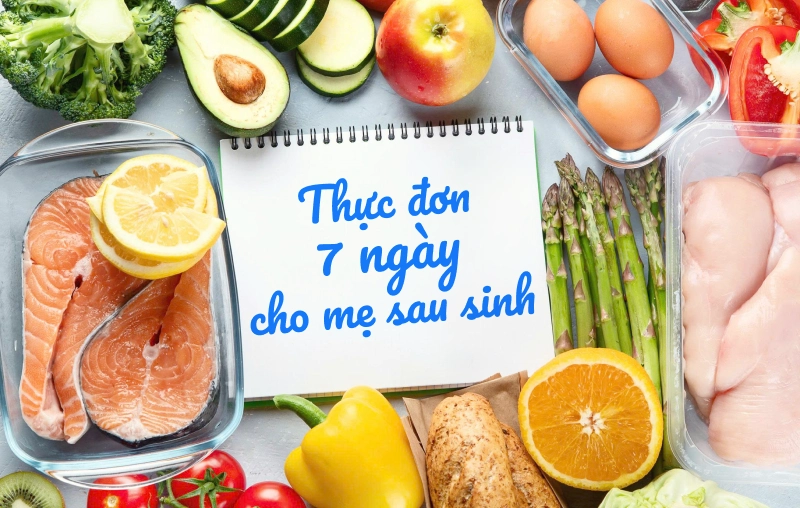 [Cẩm nang] Thực đơn 7 ngày cho mẹ sau sinh khoa học, lợi sữa