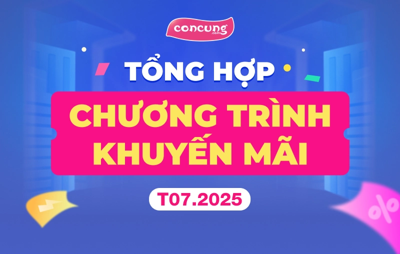 TỔNG HỢP CHƯƠNG TRÌNH KHUYỄN MÃI THÁNG 07.2025