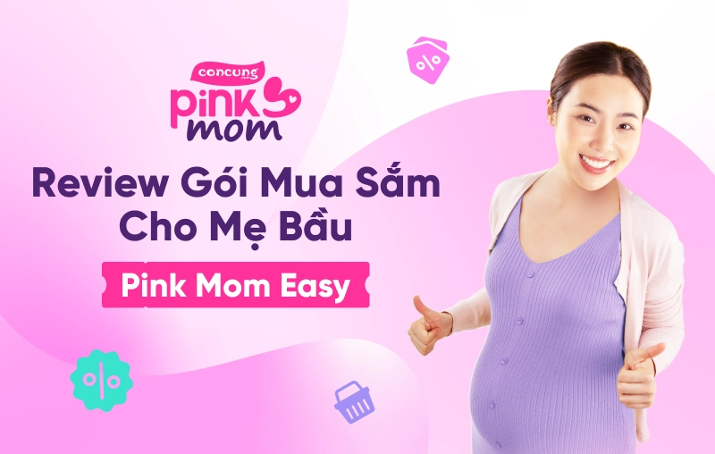 Review chi tiết gói mua sắm cho mẹ bầu Pink Mom Easy 