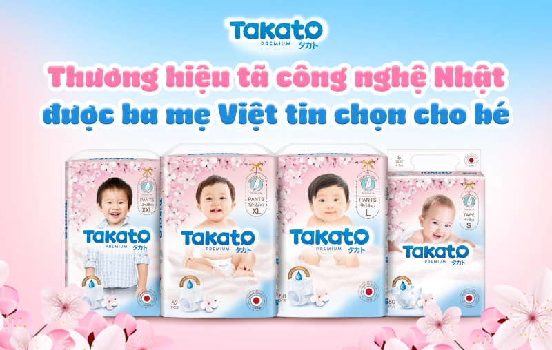 Takato - Thương hiệu tã công nghệ Nhật được ba mẹ Việt tin chọn cho bé
