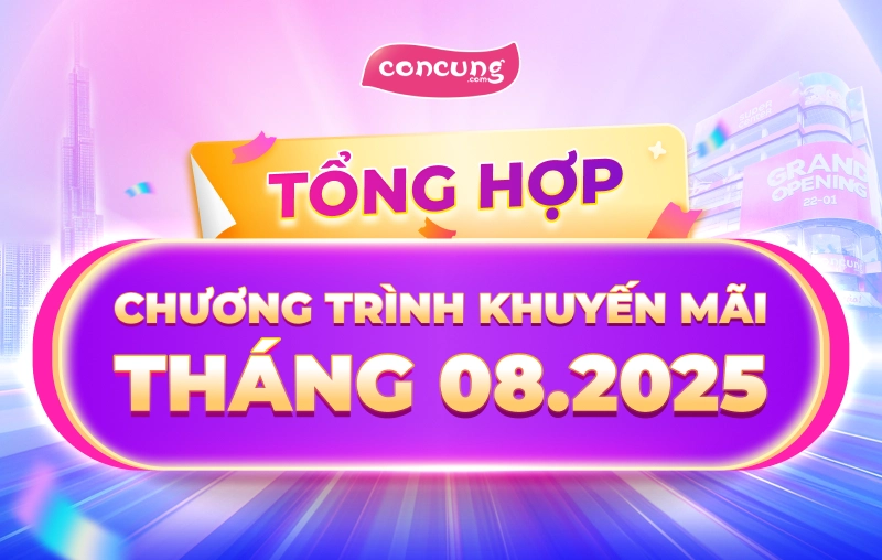 TỔNG HỢP CHƯƠNG TRÌNH KHUYỄN MÃI THÁNG 08.2025