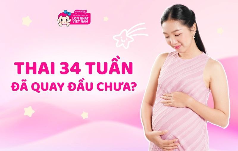 Thai 32 tuần đã quay đầu chưa? Dấu hiệu nhận biết tại nhà