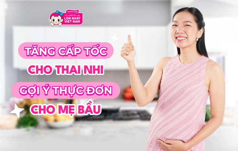 Mẹ bầu nên ăn gì để tăng cân cấp tốc cho thai nhi?