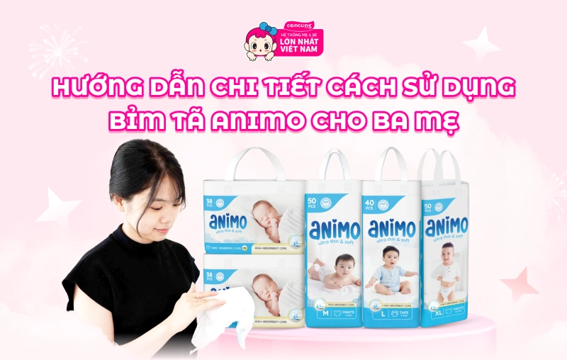 Hướng dẫn chi tiết cách sử dụng bỉm tã Animo cho ba mẹ
