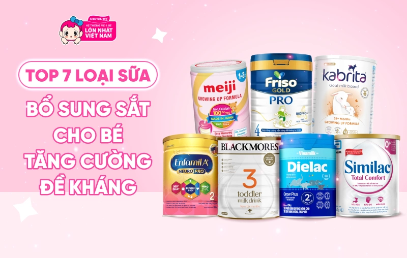 Sữa bổ sung sắt cho trẻ: Top 7 loại sữa giàu sắt hỗ trợ bé tăng cường đề kháng, ngăn ngừa thiếu máu