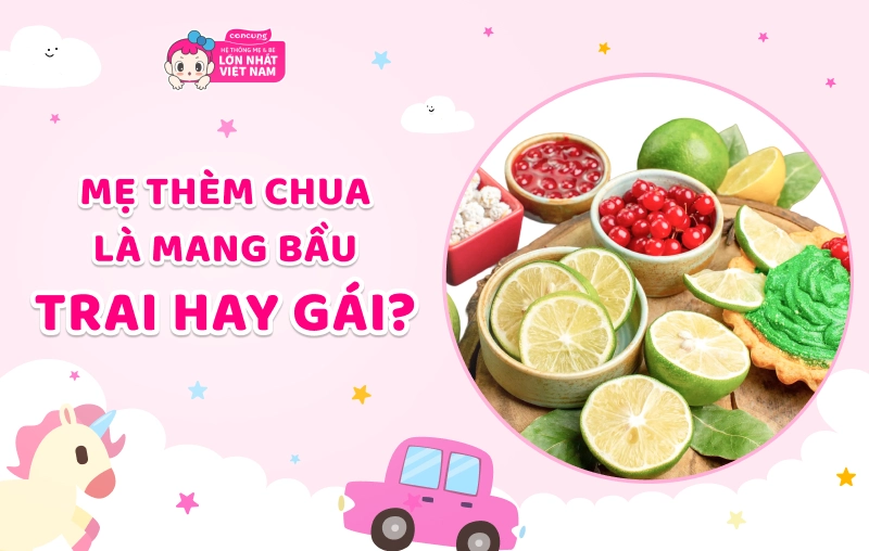 Mẹ mang bầu hay thèm chua là sinh con trai hay con gái?