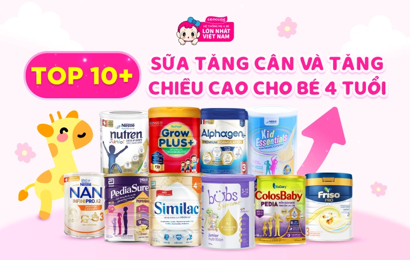Top 10+ sữa tăng cân và tăng chiều cao cho bé 4 tuổi