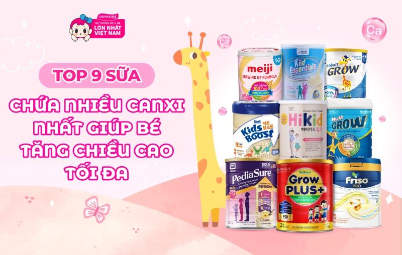 Mách mẹ 9 sữa chứa nhiều canxi nhất giúp bé tăng chiều cao tối đa