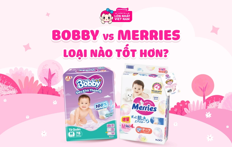 Bobby vs Merries loại nào tốt hơn? So sánh thực tế dành riêng cho mẹ bỉm Hà Nội trong mùa hè 2026