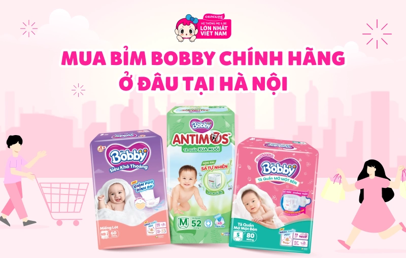 Mua bỉm Bobby chính hãng ở đâu tại Hà Nội? Lý do mẹ nên lựa chọn Con Cưng để mua Bobby cho bé