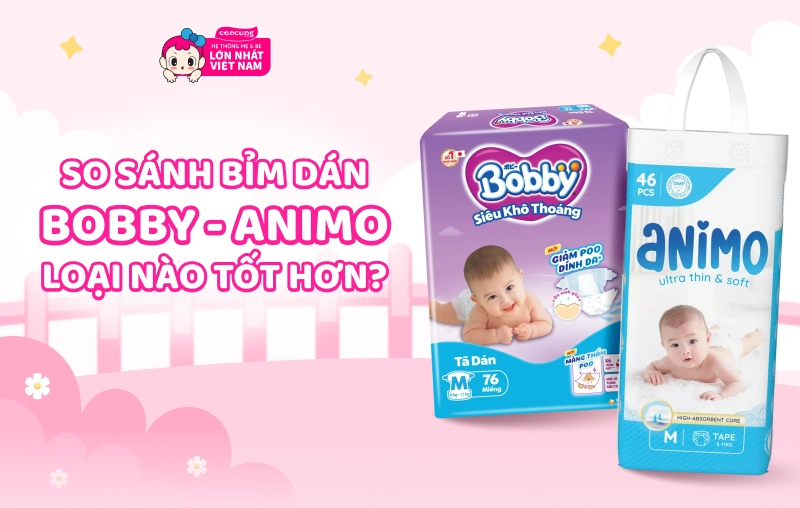 Bỉm dán Bobby: Review chi tiết và so sánh với bỉm dán Animo cho bé