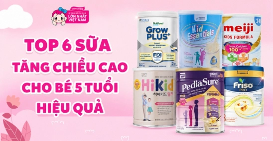 Top 6 sữa tăng chiều cao cho bé 5 tuổi hiệu quả hiện nay