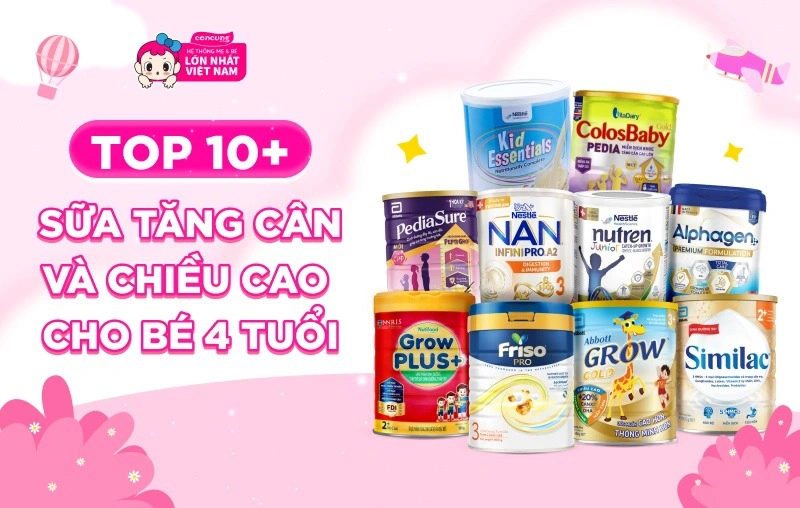 Top 10+ sữa tăng cân và tăng chiều cao cho bé 4 tuổi