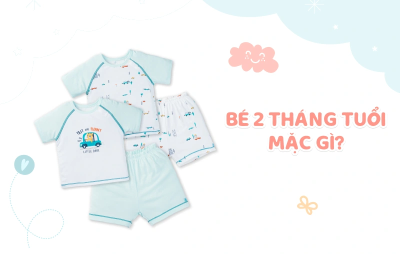 bé 2 tháng tuổi mặc gì