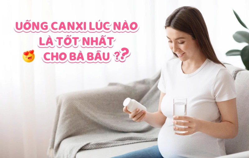 uống canxi lúc nào tốt nhất cho bà bầu