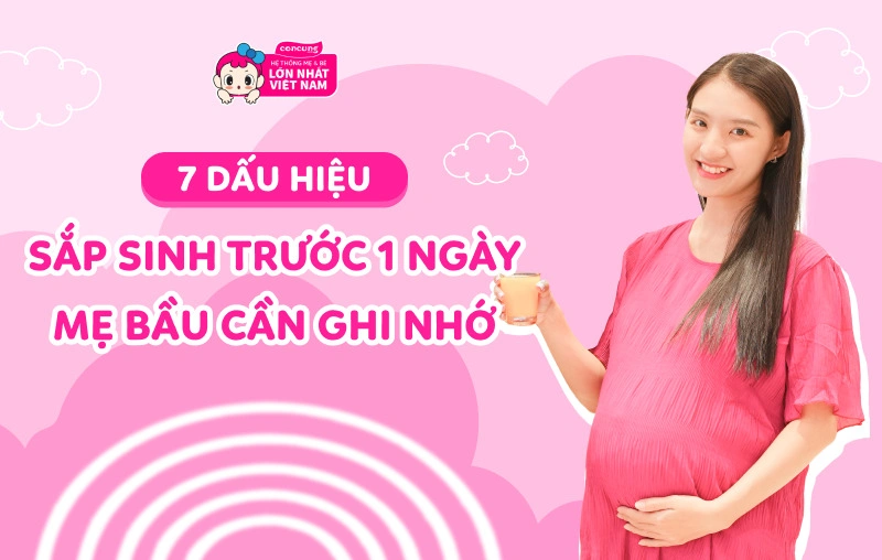 Dấu hiệu sắp sinh trước 1 ngày